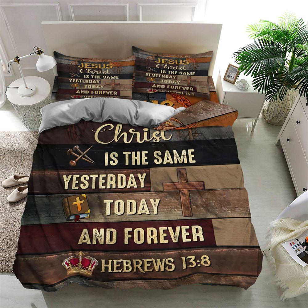 Christ Is the Same Yesterday, Today, and Forever Christian Quilt Bedding Set – Christian Gift For Believers