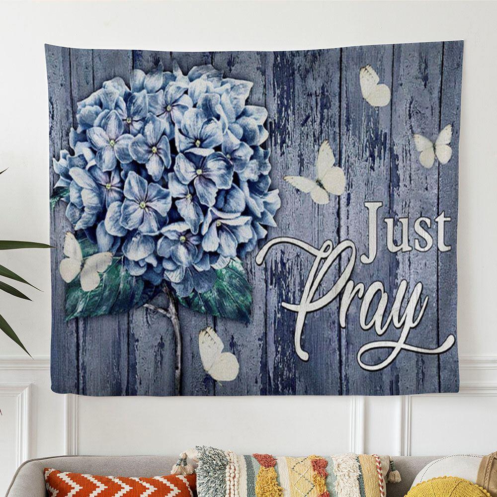 Christian Wall Art Butterfly Hydrangea Just Pray Tapestry Wall Art – Tapestries Gifts For Jesus Lovers Christian Wall Art Butterfly Hydrangea Just Pray Tapestry Wall Art – Tapestries Gifts For Jesus Lovers
