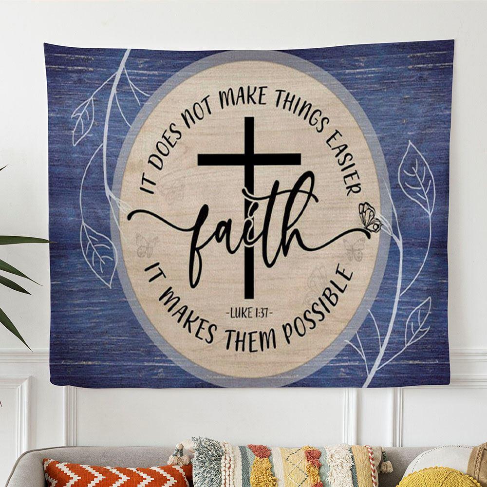 Christian Wall Art Luke 137 Faith Does Not Make Things Easier Tapestry Wall Art – Tapestries Gifts For Jesus Lovers Christian Wall Art Luke 137 Faith Does Not Make Things Easier Tapestry Wall Art – Tapestries Gifts For Jesus Lovers