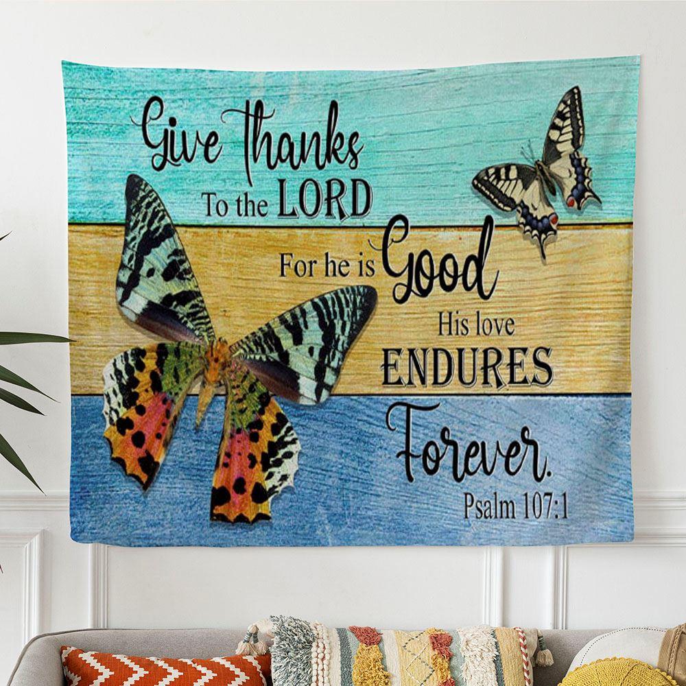 Christian Wall Art Psalm 1071 Give Thanks To The Lord Tapestry Wall Art – Tapestries Gifts For Jesus Lovers