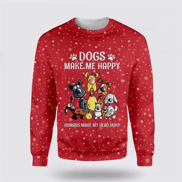 Christmas Dogs Make Me Happy Ugly Christmas Sweater – Dog Lover Christmas Sweater