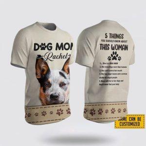 Custom Name Australian Cattle 5 Things You Should Know About This Wonan 3D T-Shirt – Gifts For Pet Lovers
