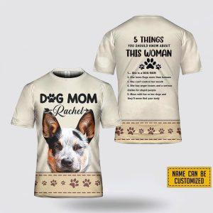 Custom Name Australian Cattle 5 Things You Should Know About This Wonan 3D T Shirt Gifts For Pet Lovers 2 hfrfxf.jpg