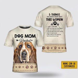 Custom Name Basset Hound 5 Things You Should Know About This Wonan 3D T Shirt Gifts For Pet Lovers 2 giobcw.jpg