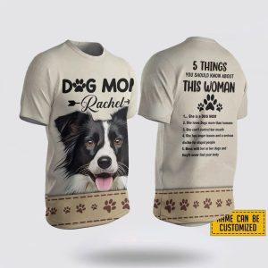Custom Name Collie 5 Things You Should Know About This Wonan 3D T-Shirt – Gifts For Pet Lovers