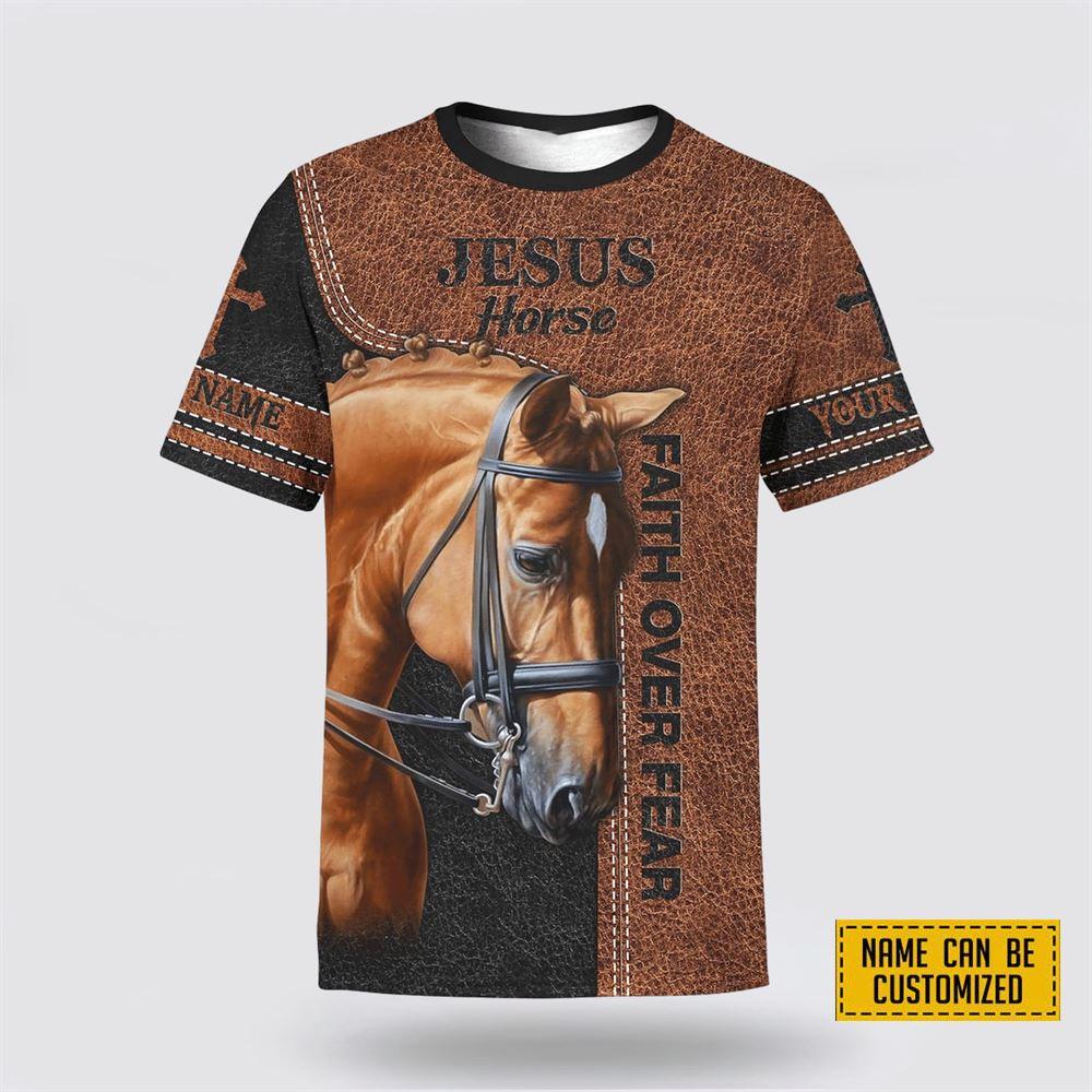 Custom Name Faith Over Fear Jesus And Horse All Over Print 3D T Shirt – Gifts For Christians Custom Name Faith Over Fear Jesus And Horse All Over Print 3D T Shirt – Gifts For Christians