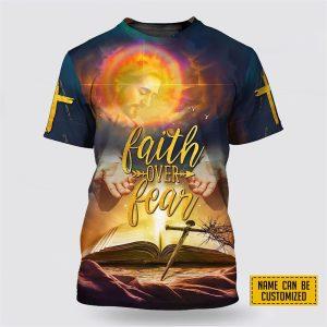 Custom Name Faith Over Fear Religious God All Over Print 3D T Shirt Gifts For Christians 2 vlllo1.jpg