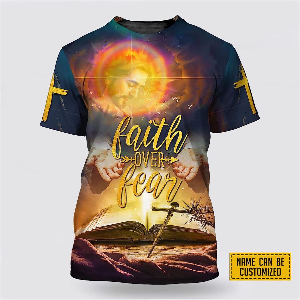 Custom Name Faith Over Fear Religious God All Over Print 3D T Shirt – Gifts For Christians Custom Name Faith Over Fear Religious God All Over Print 3D T Shirt – Gifts For Christians