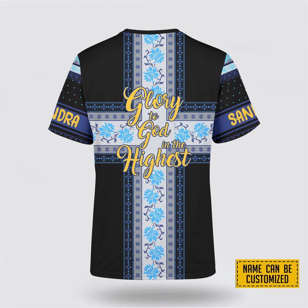 Custom Name Glory To God In The Highest All Over Print 3D T Shirt – Gifts For Christians