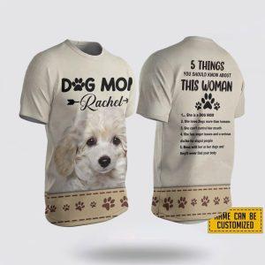 Custom Name Poodle 5 Things You Should Know About This Wonan 3D T-Shirt – Gifts For Pet Lovers