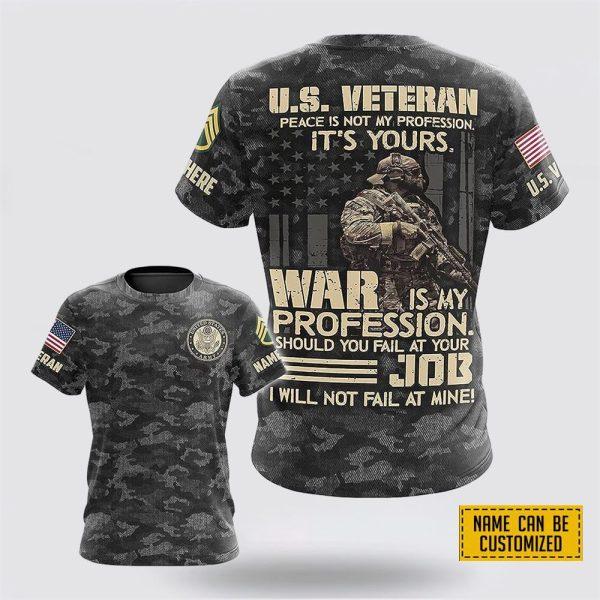 Custom Name Rank US Army Veteran All Over Print 3D T Shirt War Is My Profession – Gift For Military Personnel