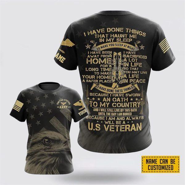 Custom Name US Army All Over Print 3D T Shirt I Have Done These Things – Gift For Military Personnel