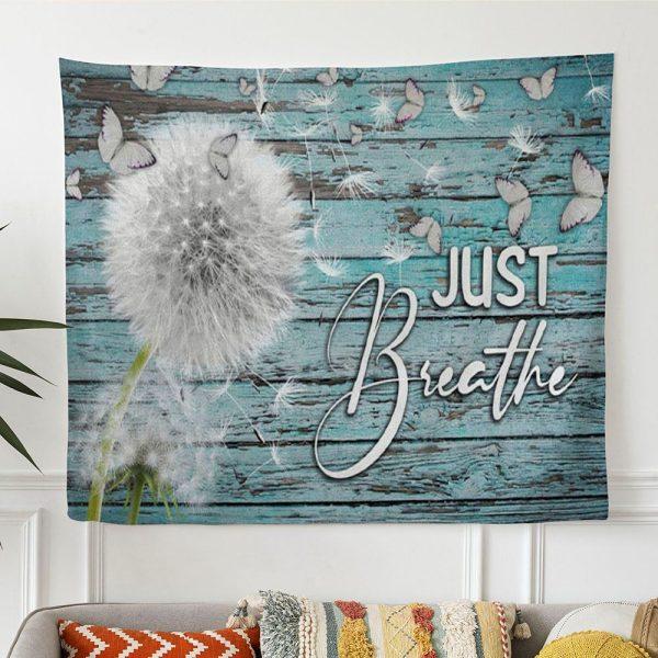 Dandelion Just Breathe Tapestry Wall Art Christian Wall Art – Tapestries Gifts For Jesus Lovers