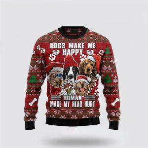 Dog Make Me Happy Humans Make My…