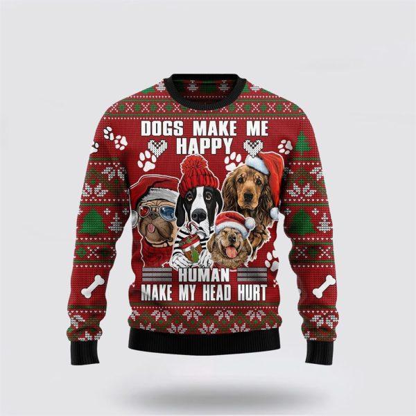 Dog Make Me Happy Humans Make My Head Hurt Ugly Christmas Sweater – Dog Lover Christmas Sweater