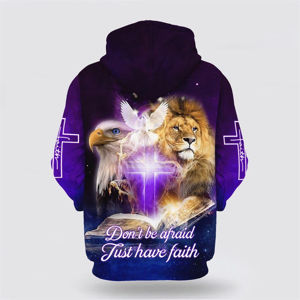 Don’t Be Afraid Jusst Have Faith  All Over Print Hoodie Shirt – Gifts For Jesus Lovers