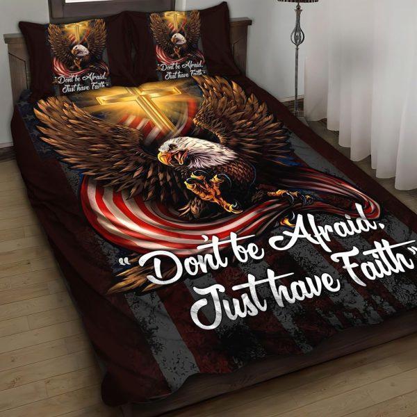 Don’t Be Afraid, Just Have Faith Christian Quilt Bedding Set – Christian Gift For Believers