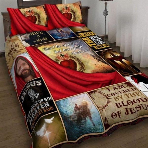 Don’t Be Afraid, Just Have Faith Jesus Christ Quilt Bedding Set – Christian Gift For Believers
