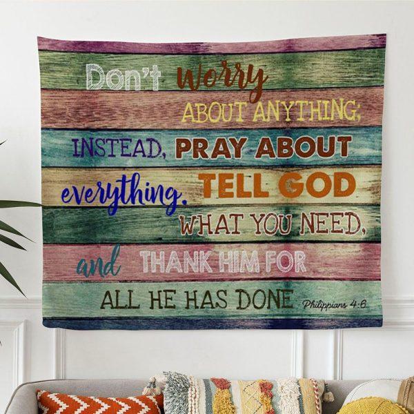 Dont Worry About Anything Tapestry Print Bible Verse Wall Art – Tapestries Gifts For Jesus Lovers
