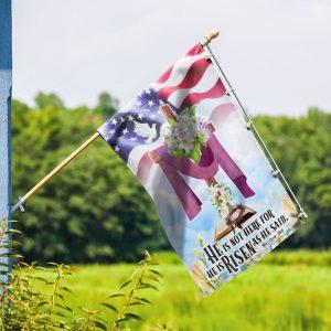 Easter Jesus Flag He Is Not Here For He Is Risen As He Said Flag 3
