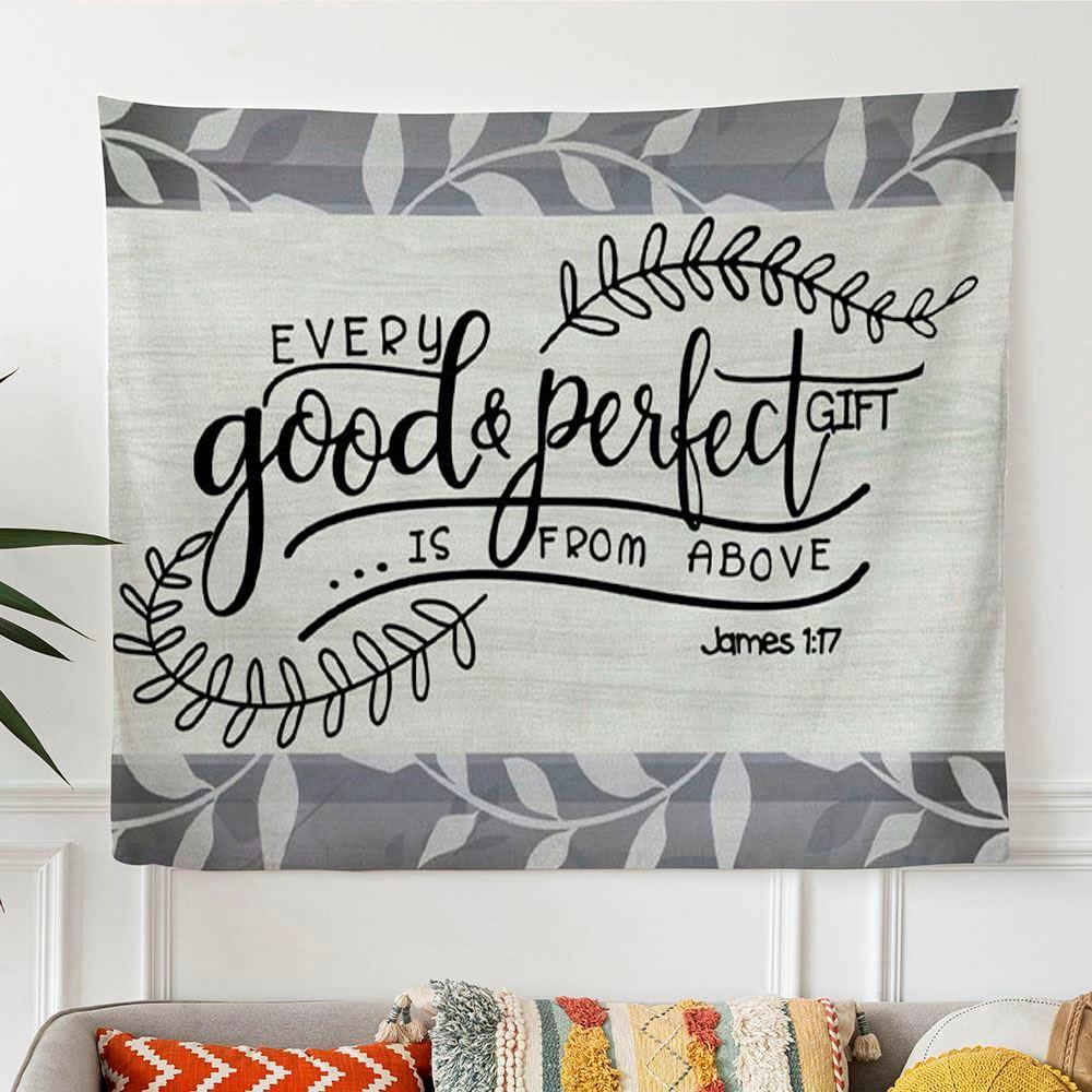 Every Good And Perfect Gift Is From Above James 117 Tapestry Wall Art – Tapestries Gifts For Jesus Lovers Every Good And Perfect Gift Is From Above James 117 Tapestry Wall Art – Tapestries Gifts For Jesus Lovers