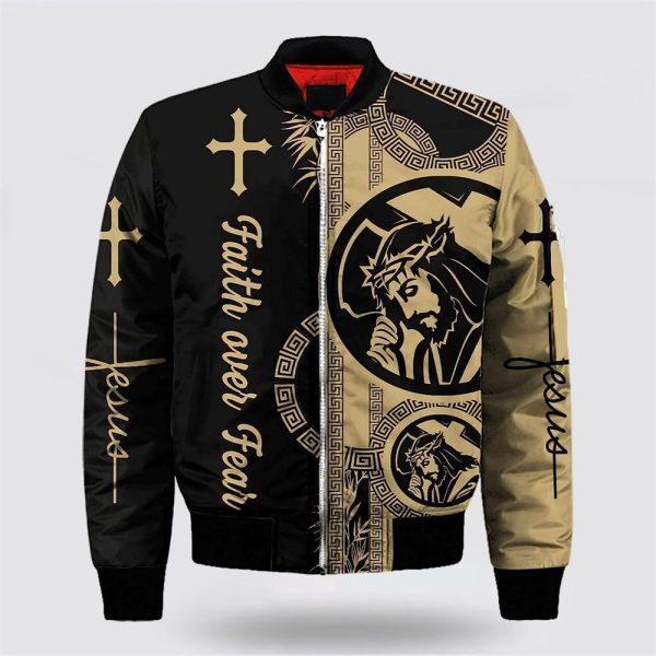 Faith Over Fear Jesus Bomber Jacket – Gifts For Jesus Lovers