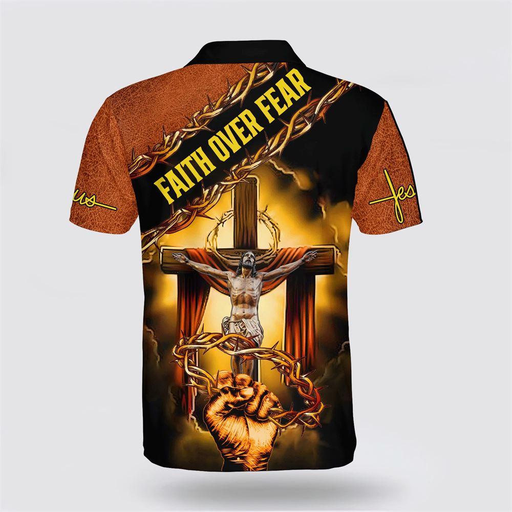 Faith Over Fear Jesus Christ Polo Shirt – Gifts For Christians
