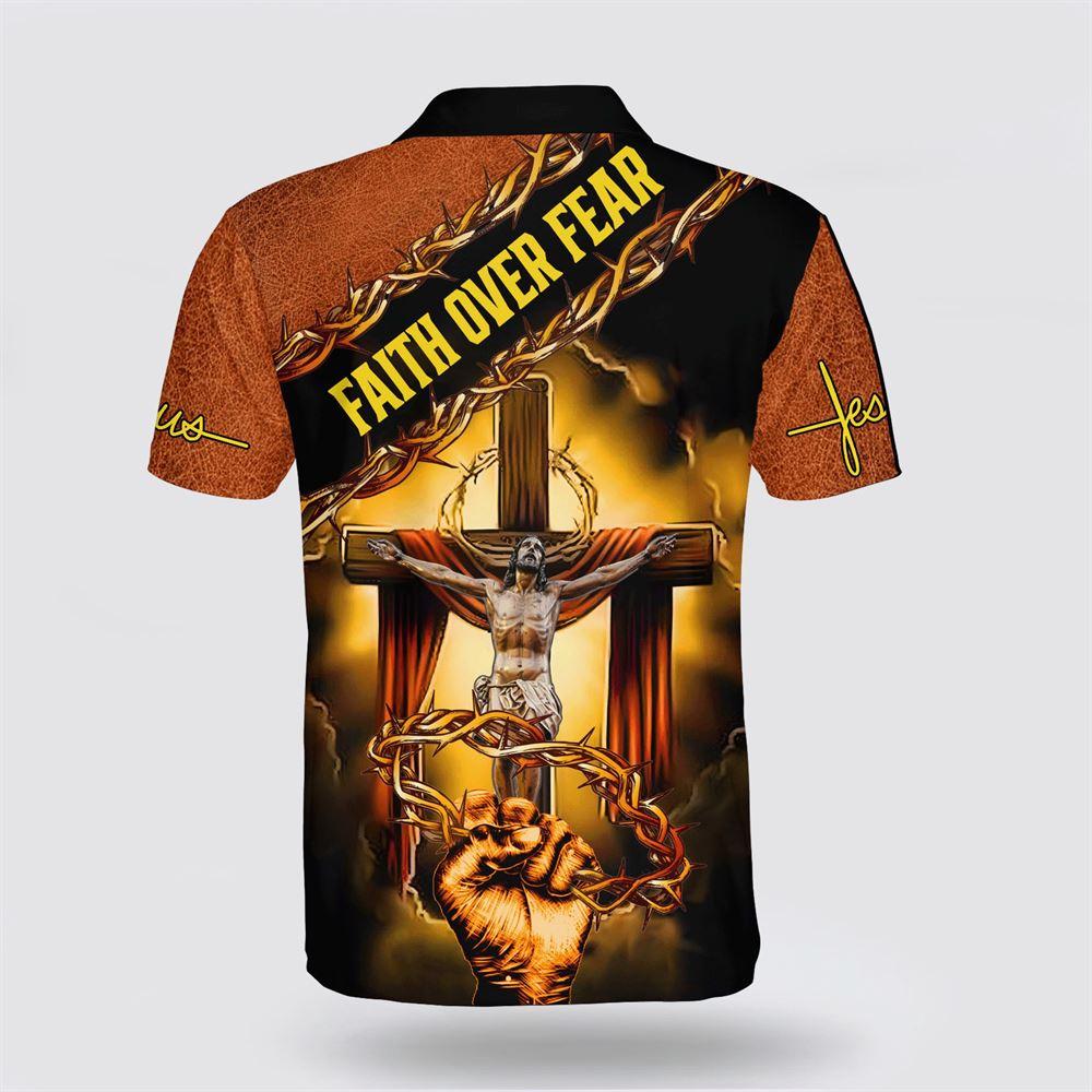 Faith Over Fear Jesus Crucifixion Crown Of Thorns Polo Shirt – Gifts For Christians