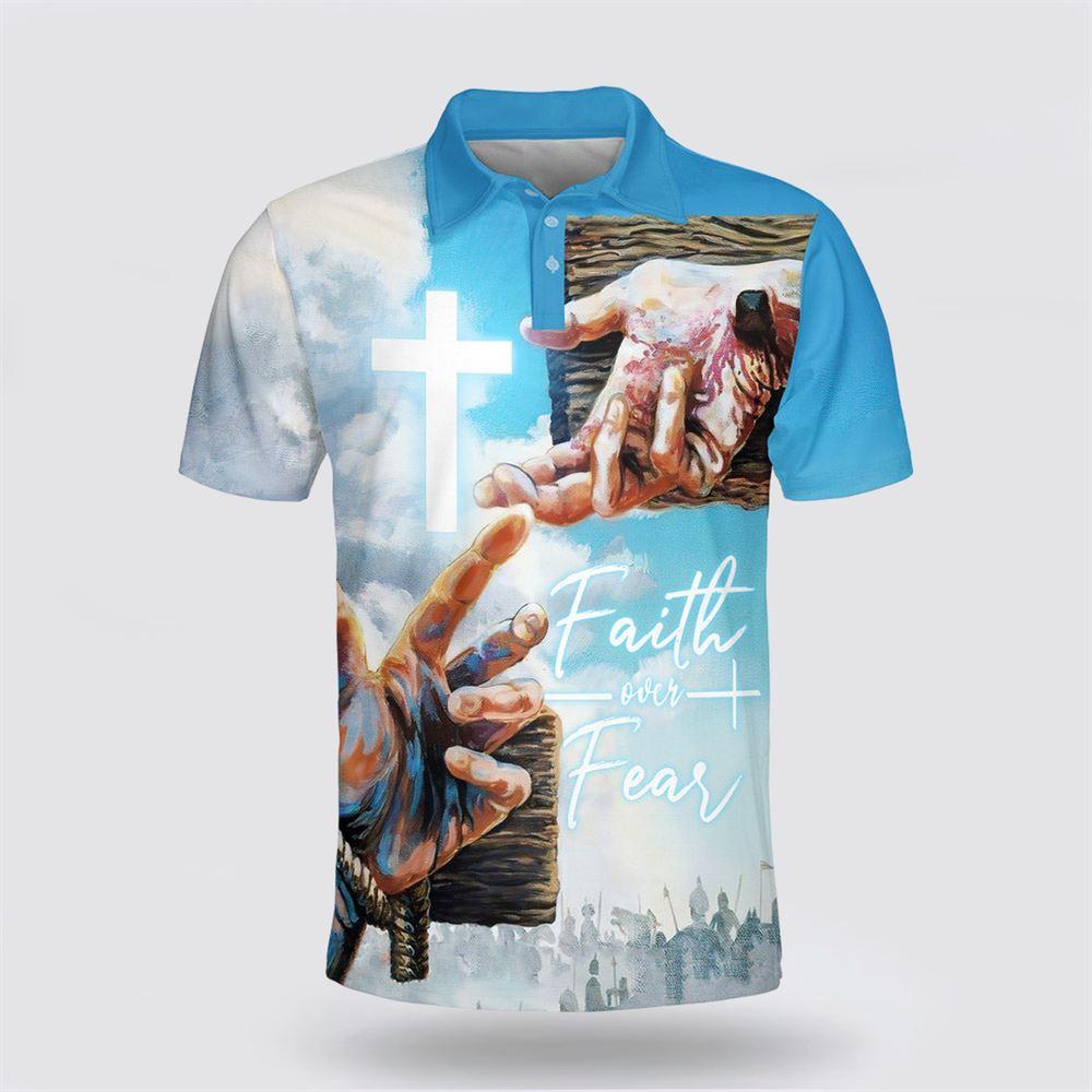 Faith Over Fear Jesus Hands Polo Shirt – Gifts For Christians Faith Over Fear Jesus Hands Polo Shirt – Gifts For Christians