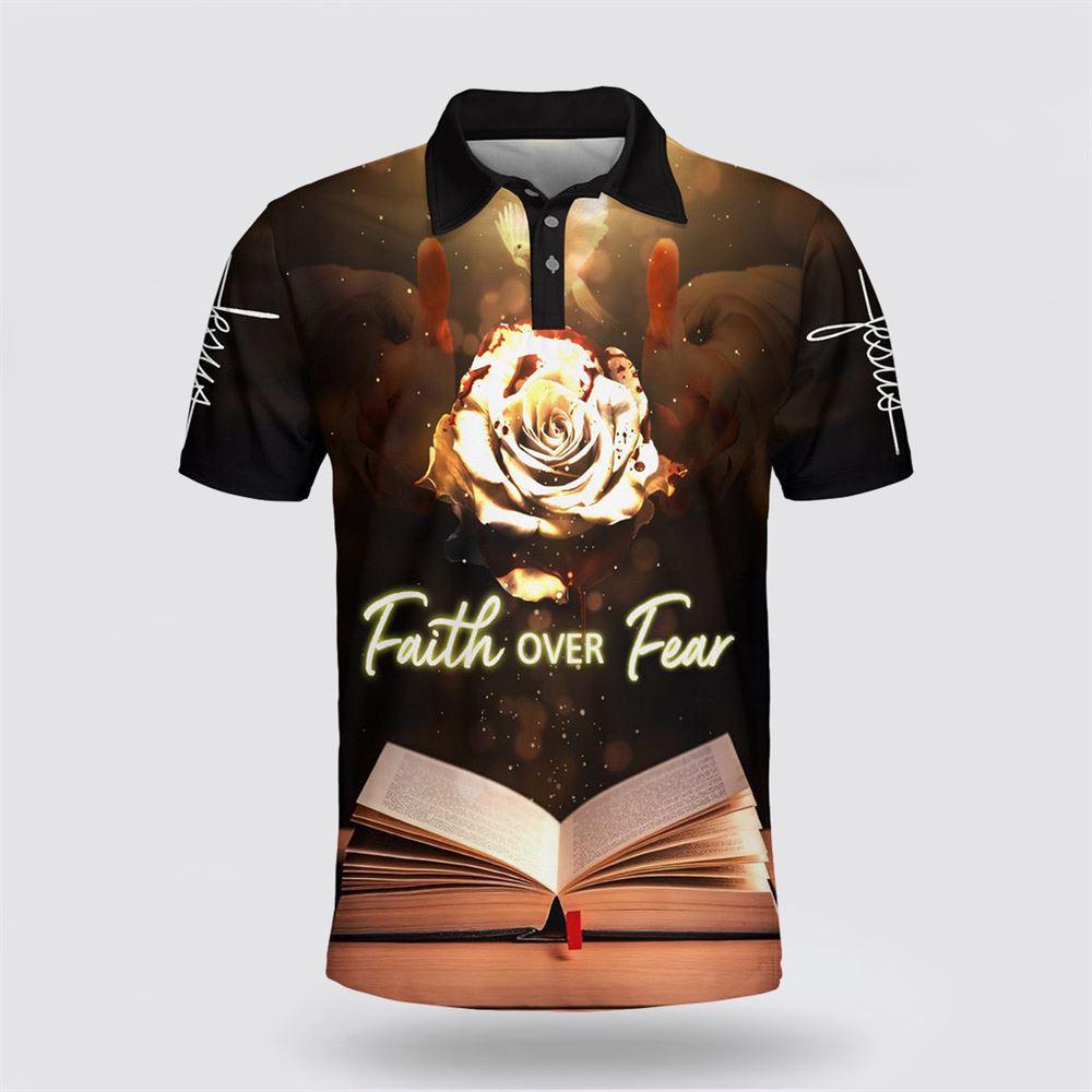 Faith Over Fear Rose Polo Shirt – Gifts For Christians Faith Over Fear Rose Polo Shirt – Gifts For Christians