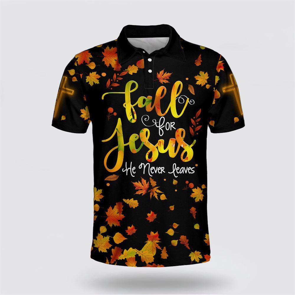 Fall For Jesus He Never Leaves Cross Polo Shirt – Gifts For Christians Fall For Jesus He Never Leaves Cross Polo Shirt – Gifts For Christians