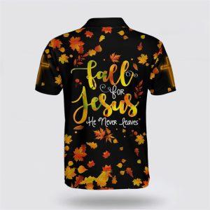 Fall For Jesus He Never Leaves Cross Polo Shirt Gifts For Christians 2 nnvbd9.jpg