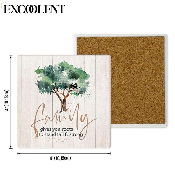 Family Gives You Roots To Stand Tall And Strong Stone Coasters – Coasters Gifts For Christian