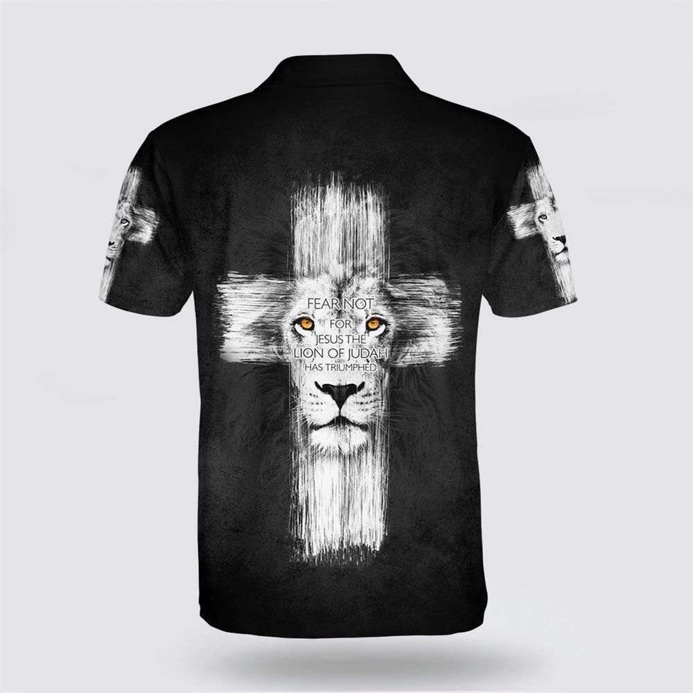 Fear Not For Jesus The Lion Of Judah Has Triumphed Cross Polo Shirt – Gifts For Christians Fear Not For Jesus The Lion Of Judah Has Triumphed Cross Polo Shirt – Gifts For Christians
