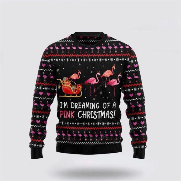 Flamingo I’m Dreaming Of A Pink Christmas Ugly Christmas Sweater – Christmas Gifts For Frends