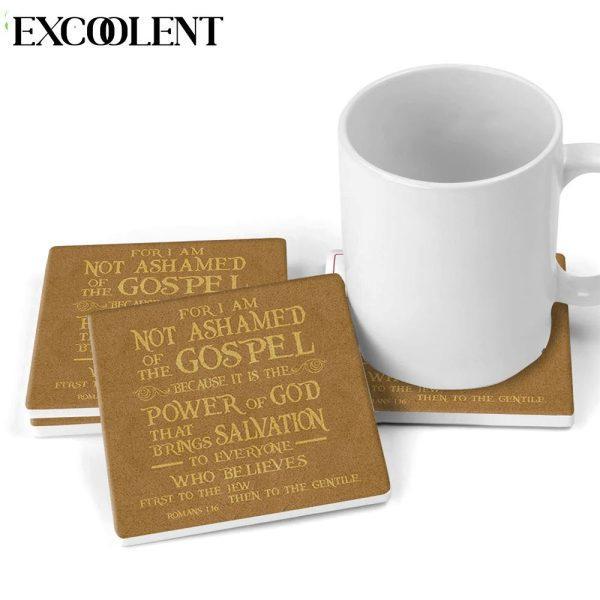 For I Am Not Ashamed Of The Gospel Romans 116 Niv Stone Coasters – Coasters Gifts For Christian