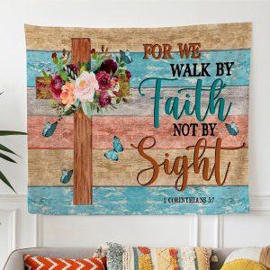 For We Walk By Faith Not By…