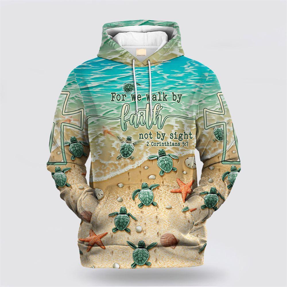 For We Wwalk By Faith Not By Sight All Over Print 3D Hoodie – Gifts For Jesus Lovers
