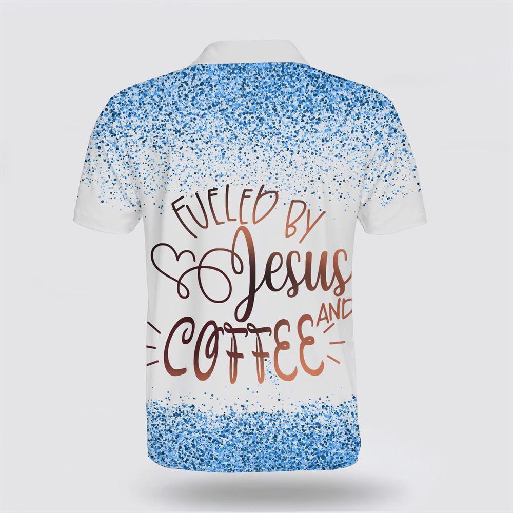 Fueled By Jesus And Coffee Polo Shirt – Gifts For Christians