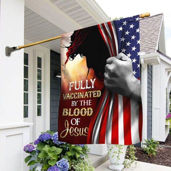 Fully Vaccinated By The Blood Of Jesus Flag – Christian Flag Outdoor Decoration