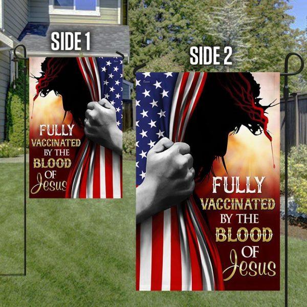 Fully Vaccinated By The Blood Of Jesus Flag – Christian Flag Outdoor Decoration