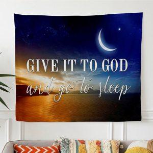 Give It To God Tapestry Art –…