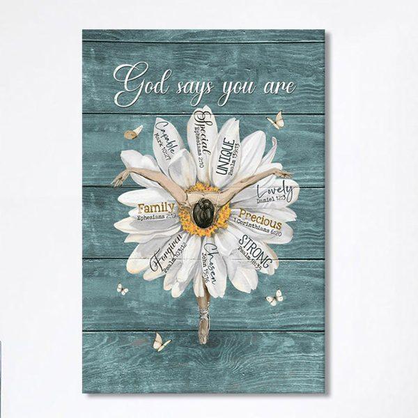 God Says You Are Ballet Dancer White Daisy White Butterfly Canvas Wall Art – Christian Canvas Prints – Bible Verse Canvas Art