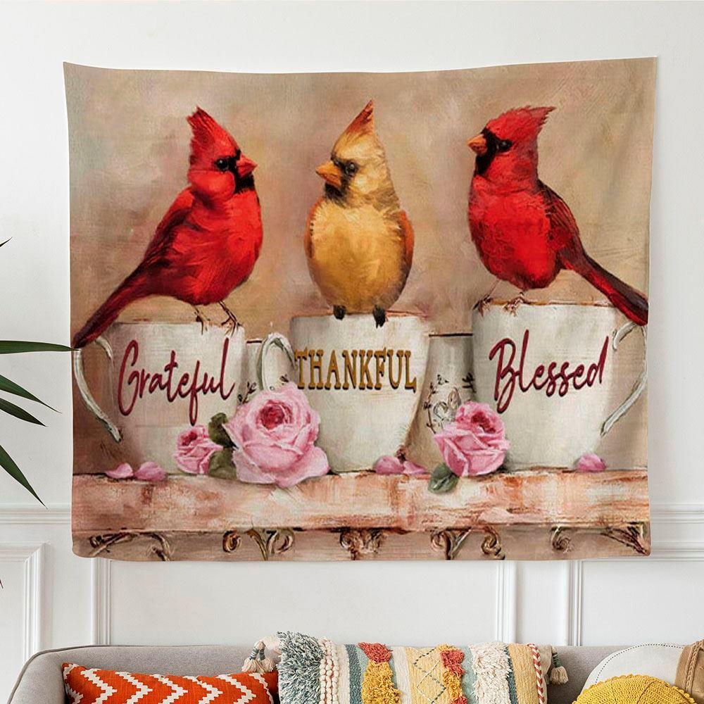 Grateful Thankful Blessed Tapestry Wall Art Cardinal Christian Gifts – Gifts For Christians Grateful Thankful Blessed Tapestry Wall Art Cardinal Christian Gifts – Gifts For Christians