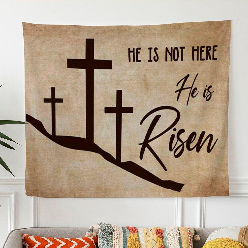 He Is Not Here He Is Risen Christian Tapestry Wall Art – Gifts For Christians He Is Not Here He Is Risen Christian Tapestry Wall Art – Gifts For Christians