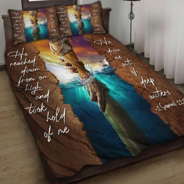 He Reached Down, Bowed on High, and Took Hold of Me Christian Quilt Bedding Set – Christian Gift For Believers