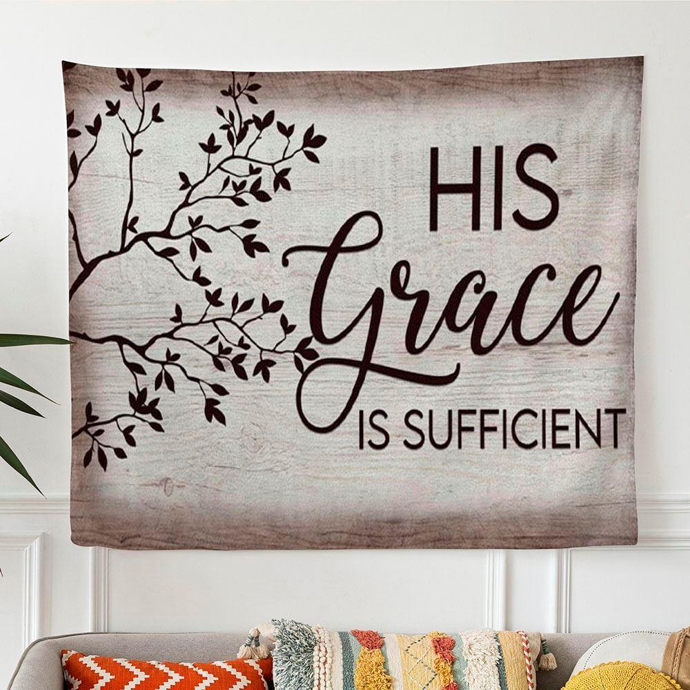 His Grace Is Sufficient Christian Tapestry Wall Art – Gifts For Christians His Grace Is Sufficient Christian Tapestry Wall Art – Gifts For Christians