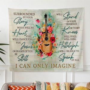 I Can Only Imagine Song Lyrics Tapestry…