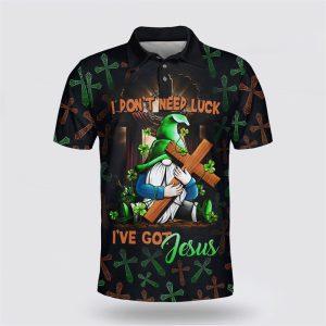 I Don’t Need Luck I’ve Got Jesus…