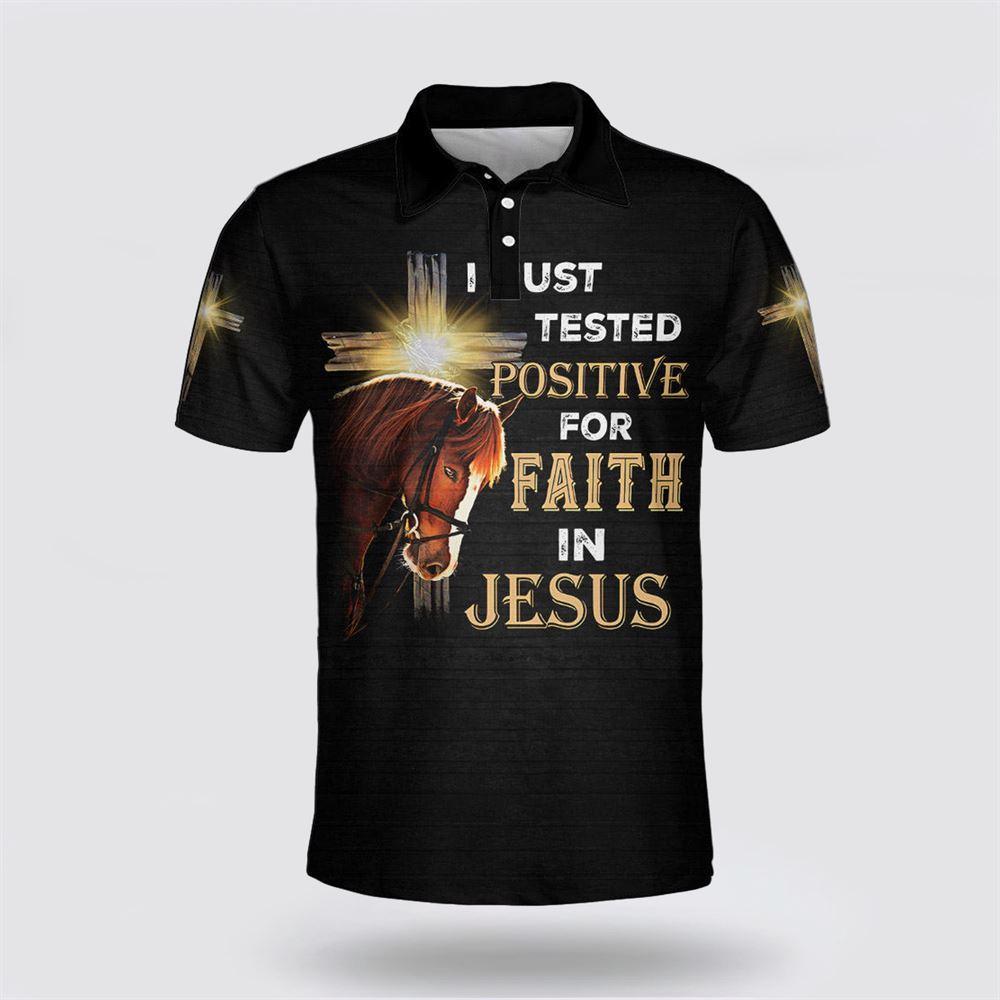 I Just Tested Positive For Faith In Jesus Polo Shirt – Gifts For Christians